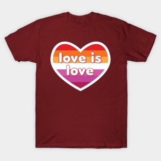 Love is love [Lesbian] T-Shirt